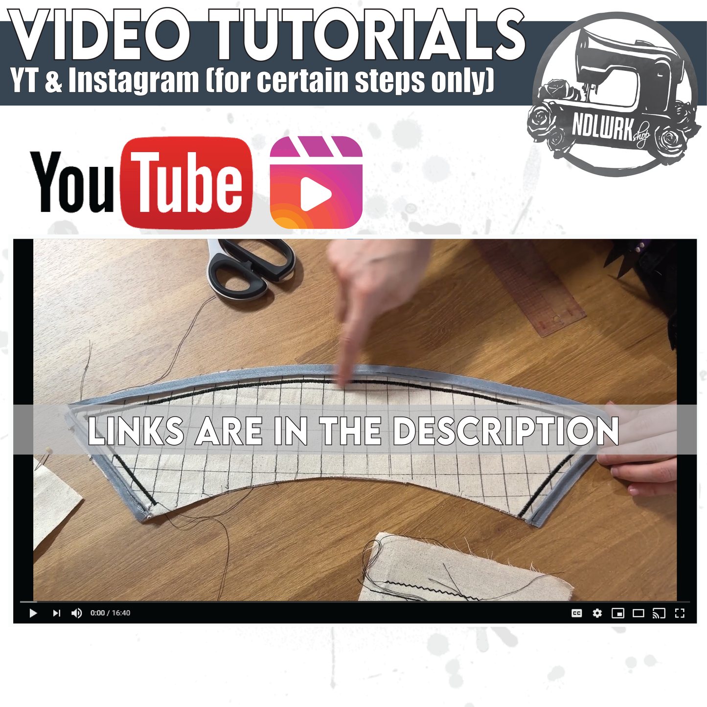 NDLWRKshop promotional image announcing video tutorials available on YouTube and Instagram for select steps. Features a video thumbnail showing hands working on a curved pattern piece on a cutting mat, with scissors nearby. Text overlay reads "Links are in the description."